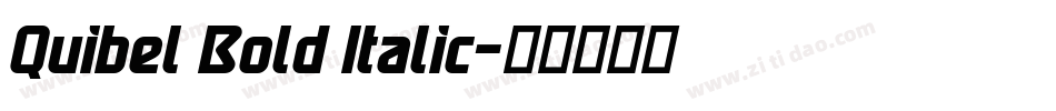 Quibel Bold Italic字体转换 Quibel Bold Italic字体转换